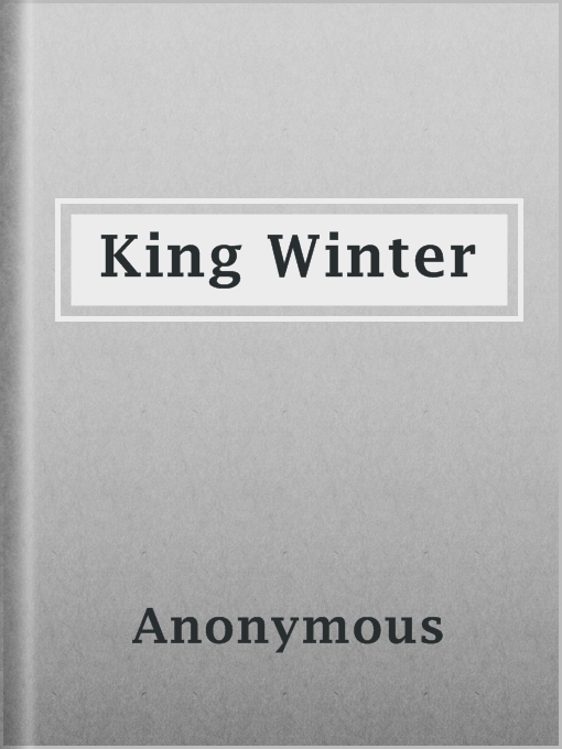 Title details for King Winter by Anonymous - Available